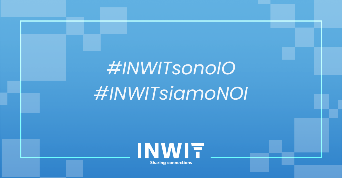 #INWITsonoIO and #INWITsiamoNOI social campaigns